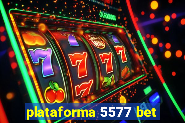 plataforma 5577 bet